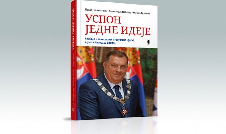 Objavljena monografija „Uspon jedne ideje – sloboda i samostalnost Republike Srpske i uloga Milorada Dodika“