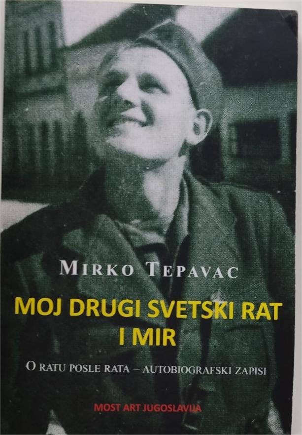 MIRKO TEPAVAC Moj drugi svetski rat i mir